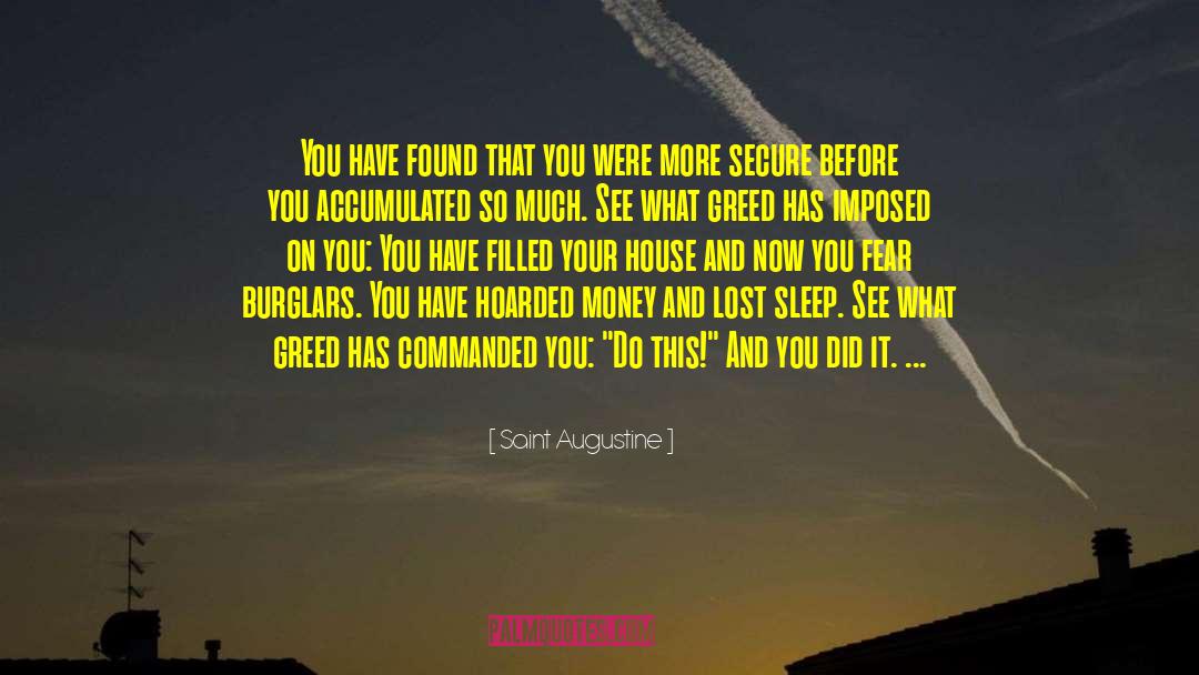 Saint Augustine Quotes: You have found that you