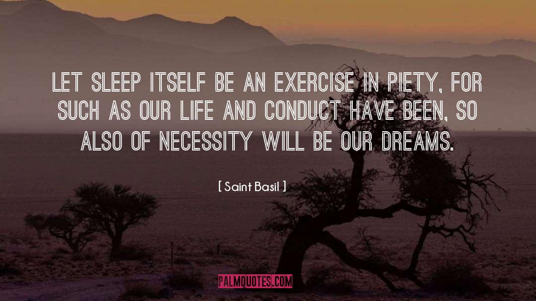Saint Basil Quotes: Let sleep itself be an