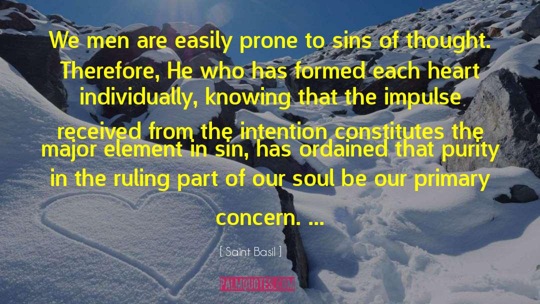 Saint Basil Quotes: We men are easily prone