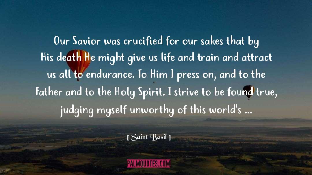 Saint Basil Quotes: Our Savior was crucified for