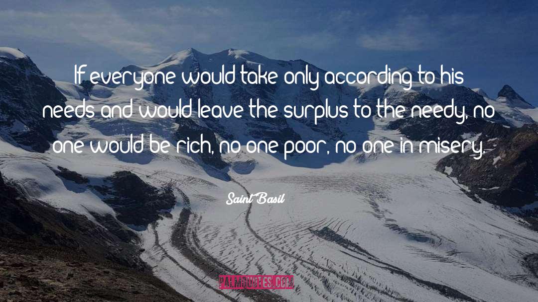 Saint Basil Quotes: If everyone would take only