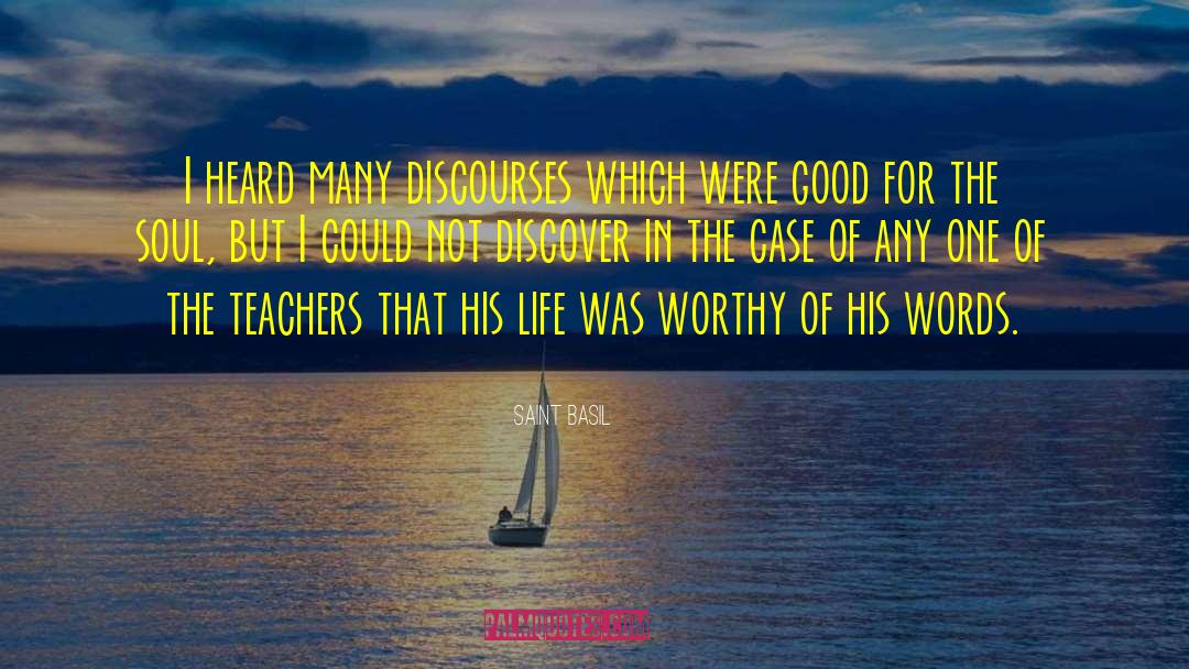 Saint Basil Quotes: I heard many discourses which