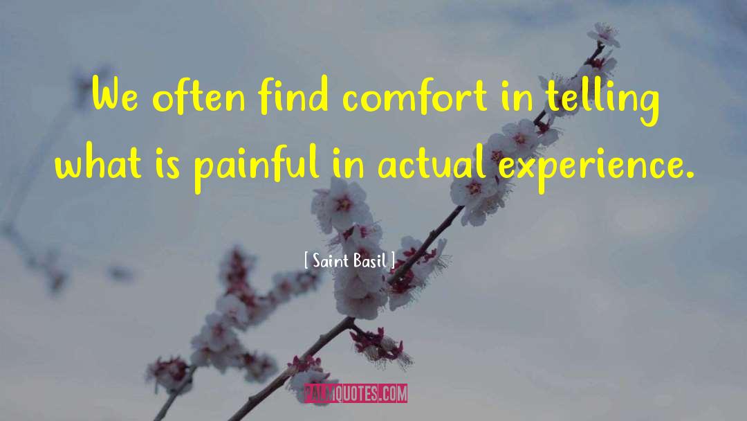 Saint Basil Quotes: We often find comfort in