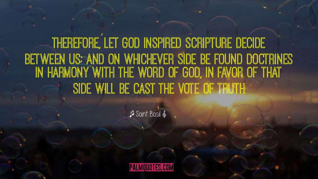 Saint Basil Quotes: Therefore, let God inspired Scripture