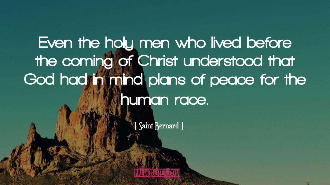 Saint Bernard Quotes: Even the holy men who