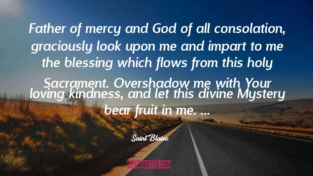 Saint Blaise Quotes: Father of mercy and God