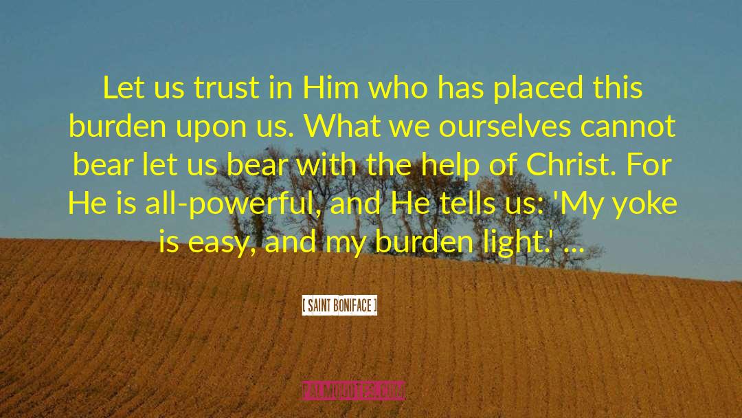 Saint Boniface Quotes: Let us trust in Him