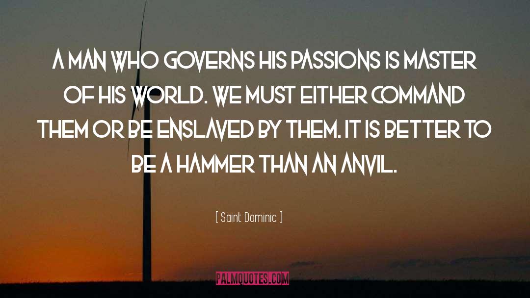 Saint Dominic Quotes: A man who governs his