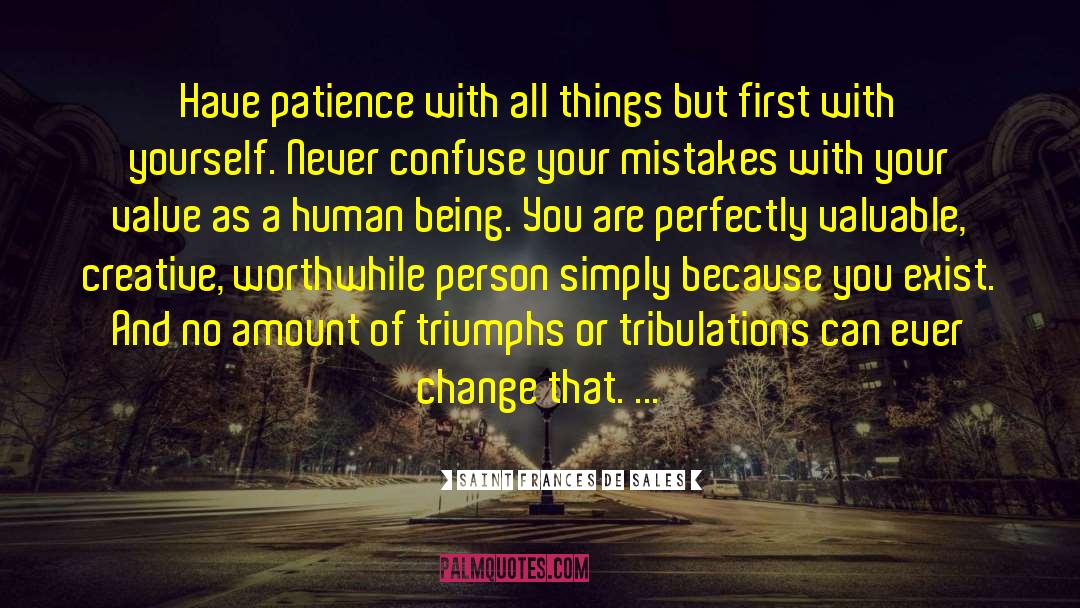 Saint Frances De Sales Quotes: Have patience with all things