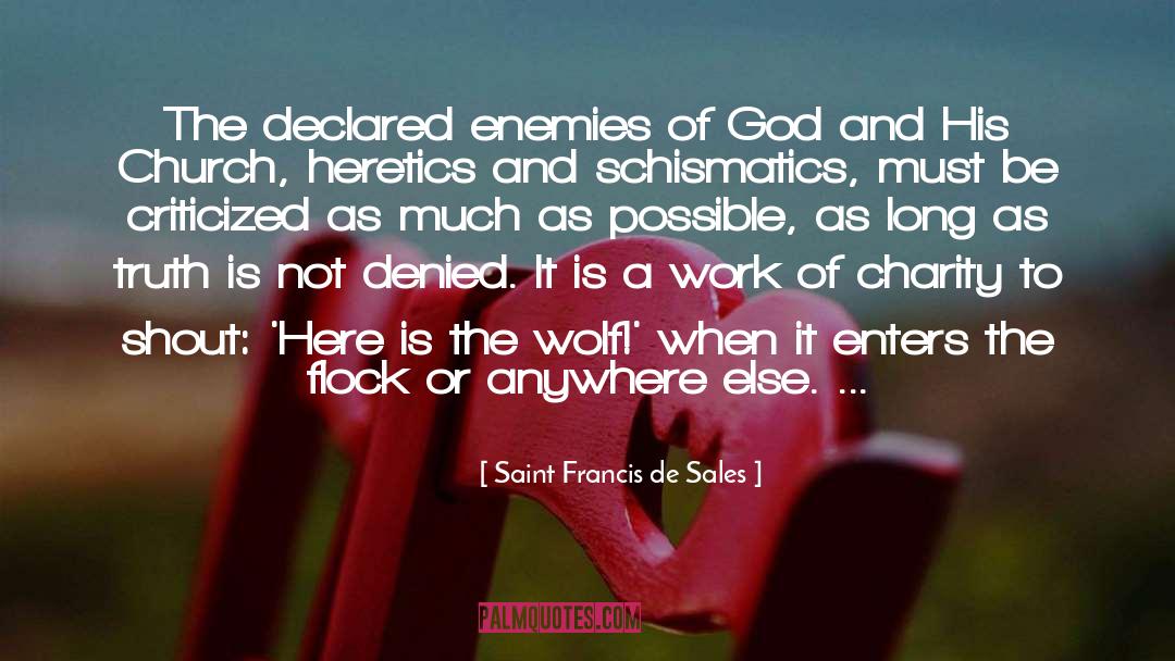 Saint Francis De Sales Quotes: The declared enemies of God
