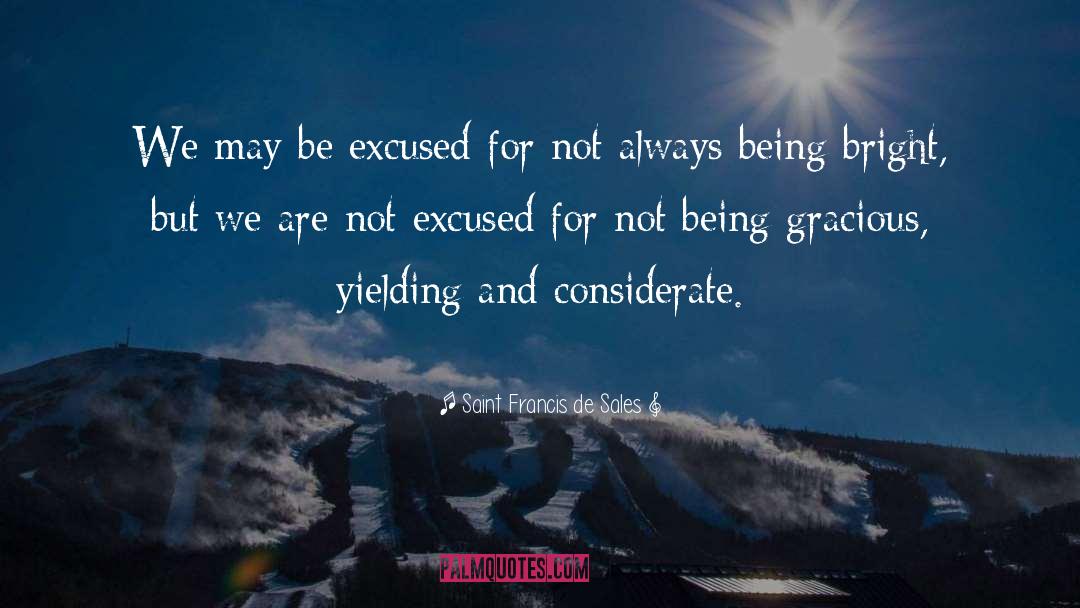 Saint Francis De Sales Quotes: We may be excused for