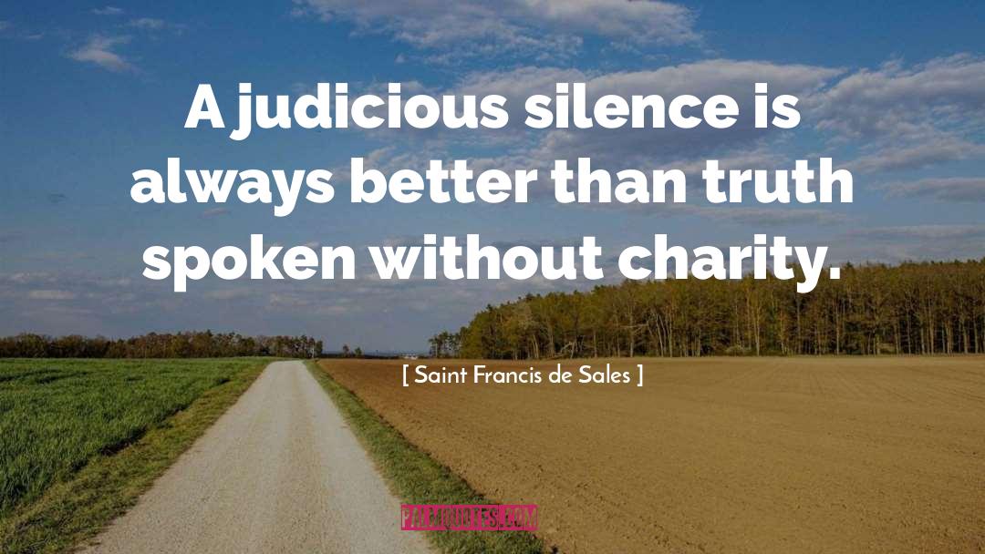 Saint Francis De Sales Quotes: A judicious silence is always