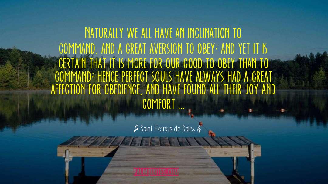 Saint Francis De Sales Quotes: Naturally we all have an