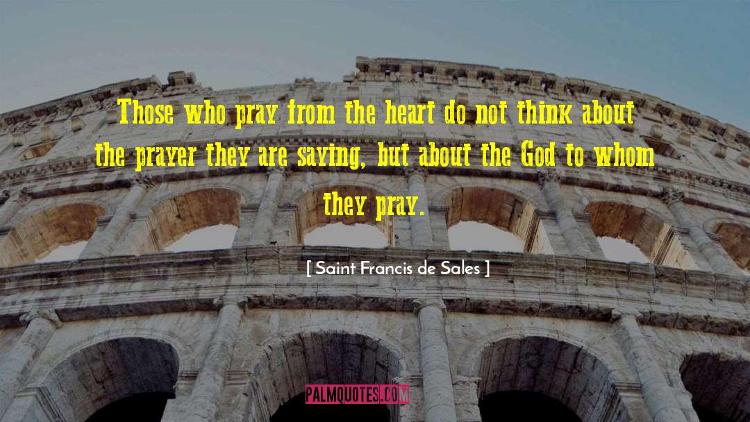 Saint Francis De Sales Quotes: Those who pray from the