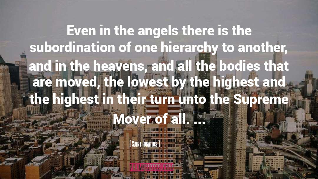 Saint Ignatius Quotes: Even in the angels there