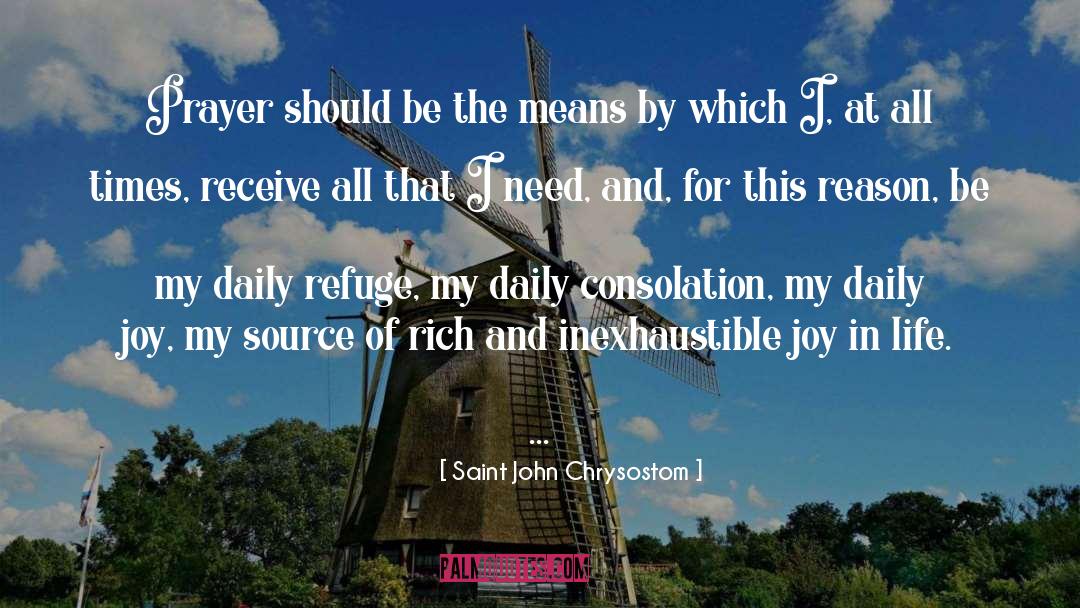 Saint John Chrysostom Quotes: Prayer should be the means