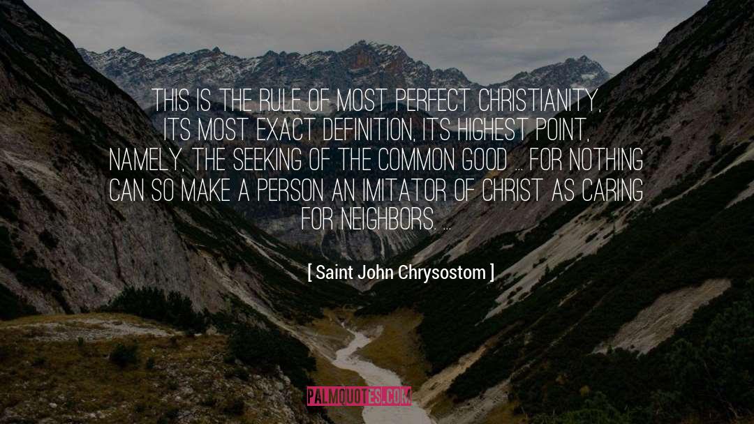 Saint John Chrysostom Quotes: This is the rule of