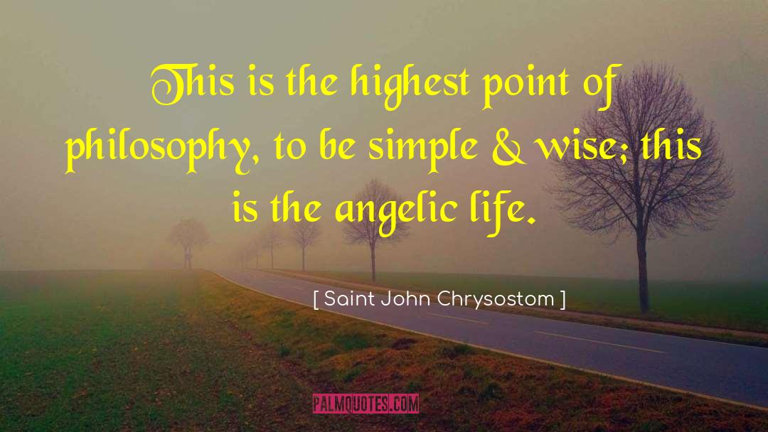 Saint John Chrysostom Quotes: This is the highest point