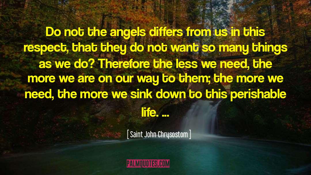 Saint John Chrysostom Quotes: Do not the angels differs