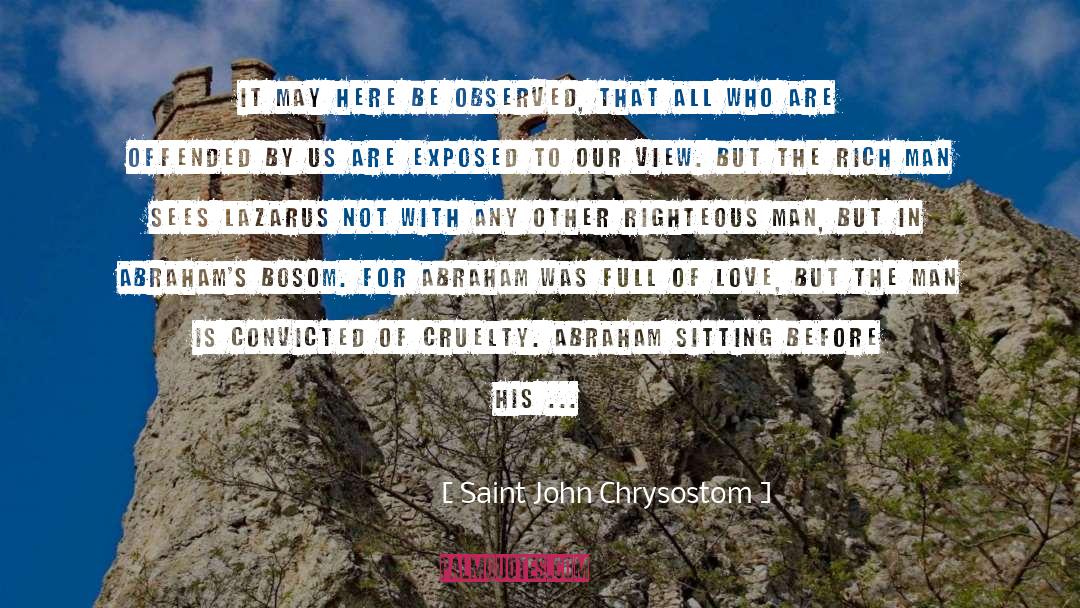Saint John Chrysostom Quotes: It may here be observed,