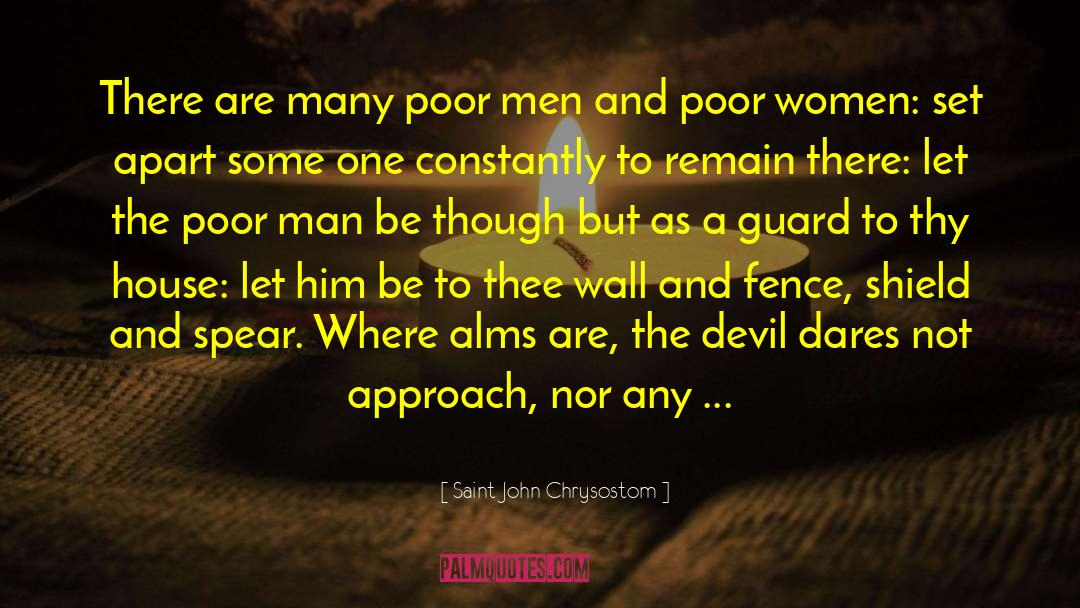 Saint John Chrysostom Quotes: There are many poor men