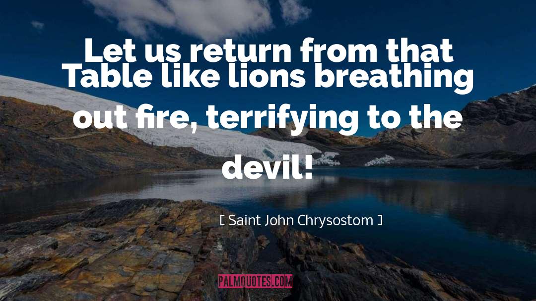 Saint John Chrysostom Quotes: Let us return from that
