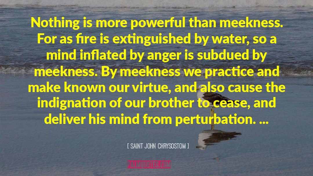 Saint John Chrysostom Quotes: Nothing is more powerful than