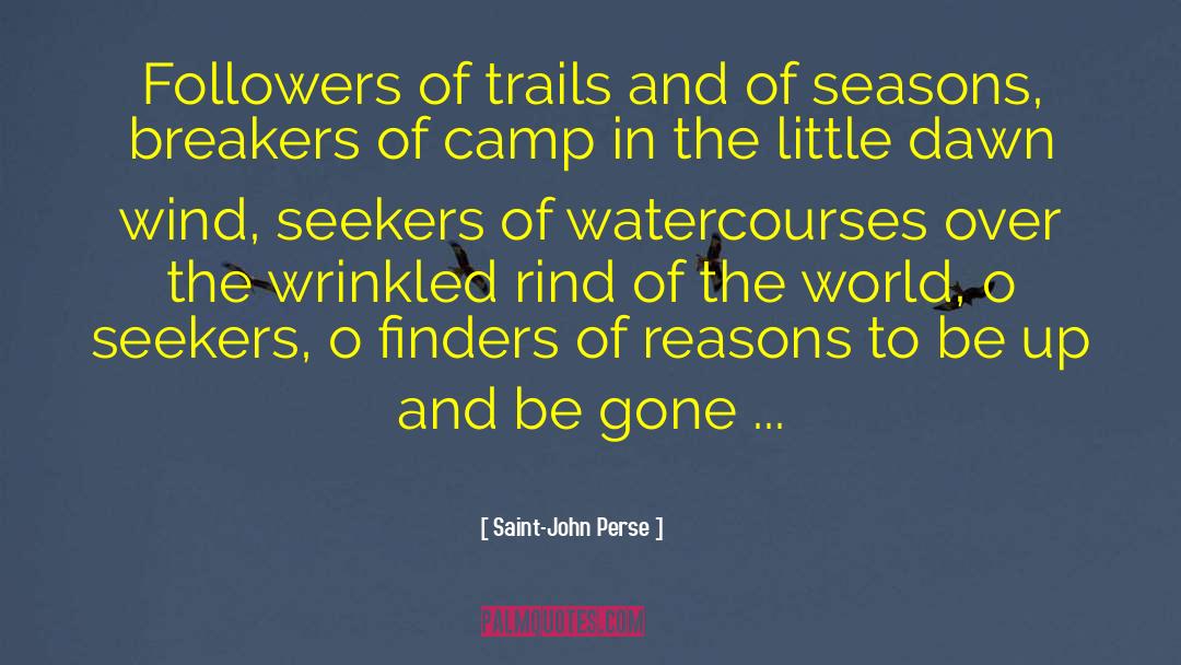 Saint-John Perse Quotes: Followers of trails and of