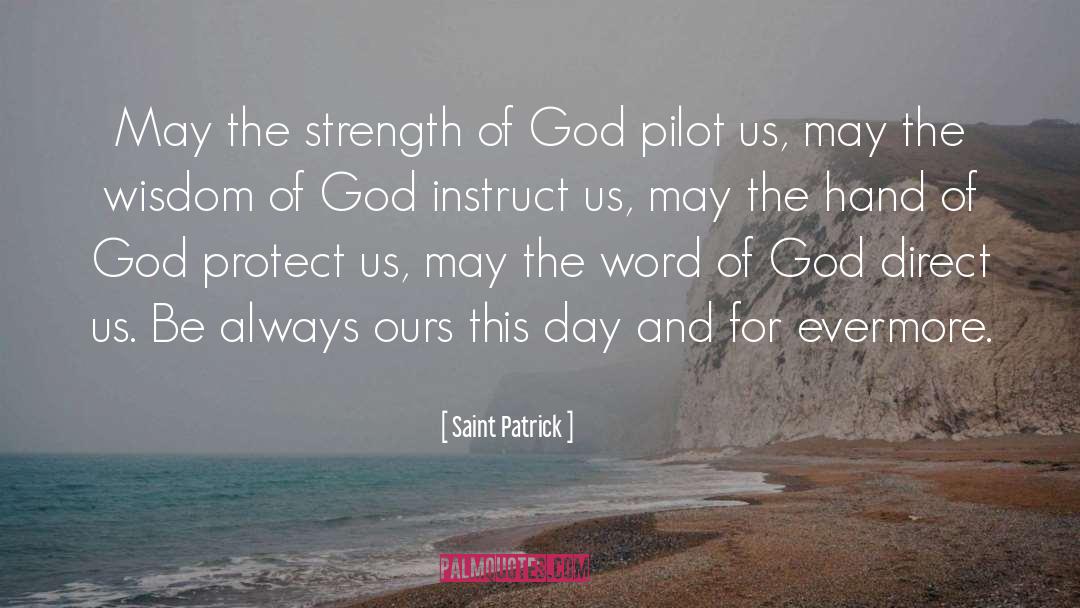 Saint Patrick Quotes: May the strength of God