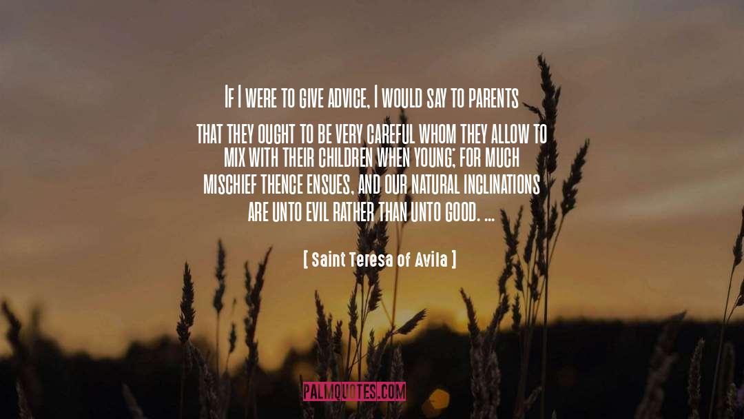 Saint Teresa Of Avila Quotes: If I were to give