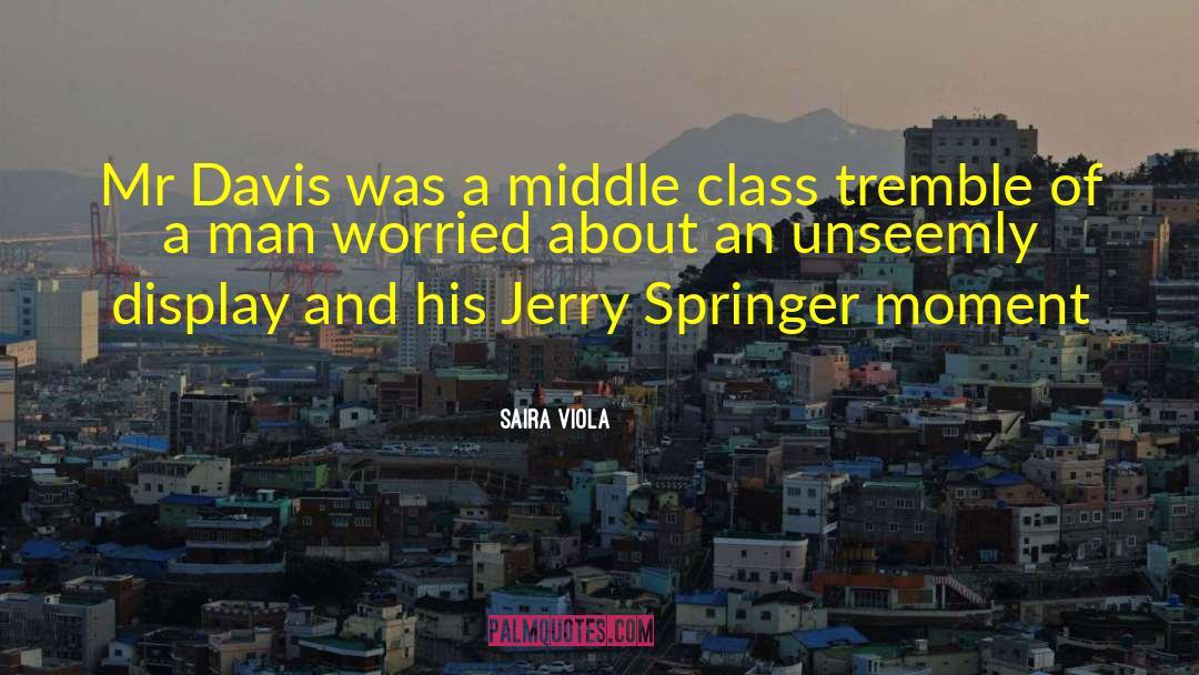 Saira Viola Quotes: Mr Davis was a middle