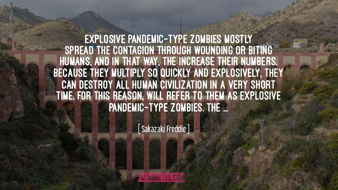 Sakazaki Freddie Quotes: Explosive Pandemic-type zombies mostly spread