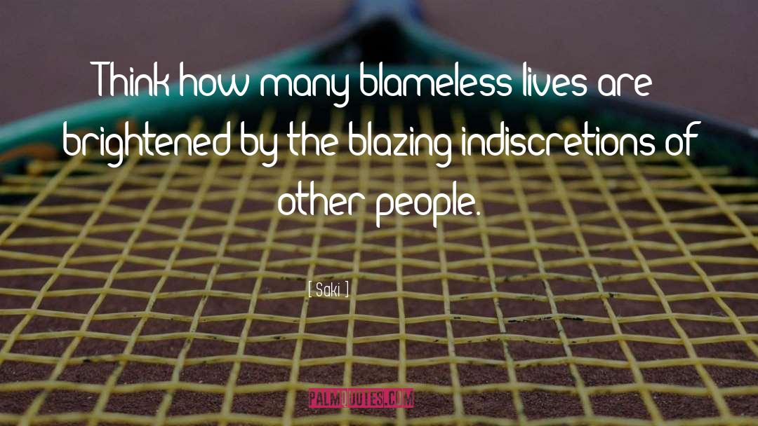 Saki Quotes: Think how many blameless lives