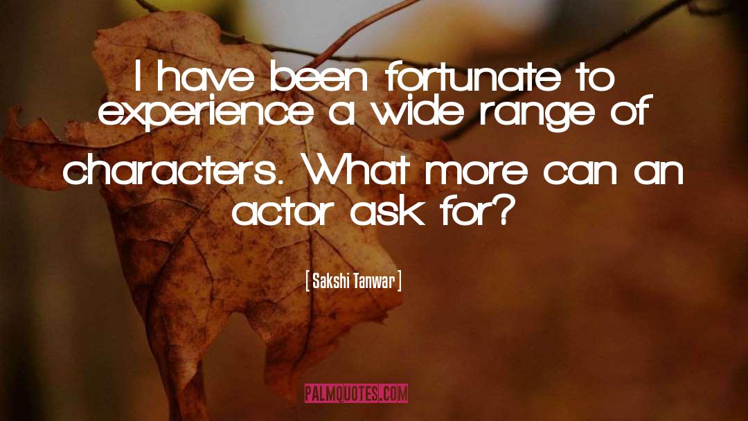 Sakshi Tanwar Quotes: I have been fortunate to