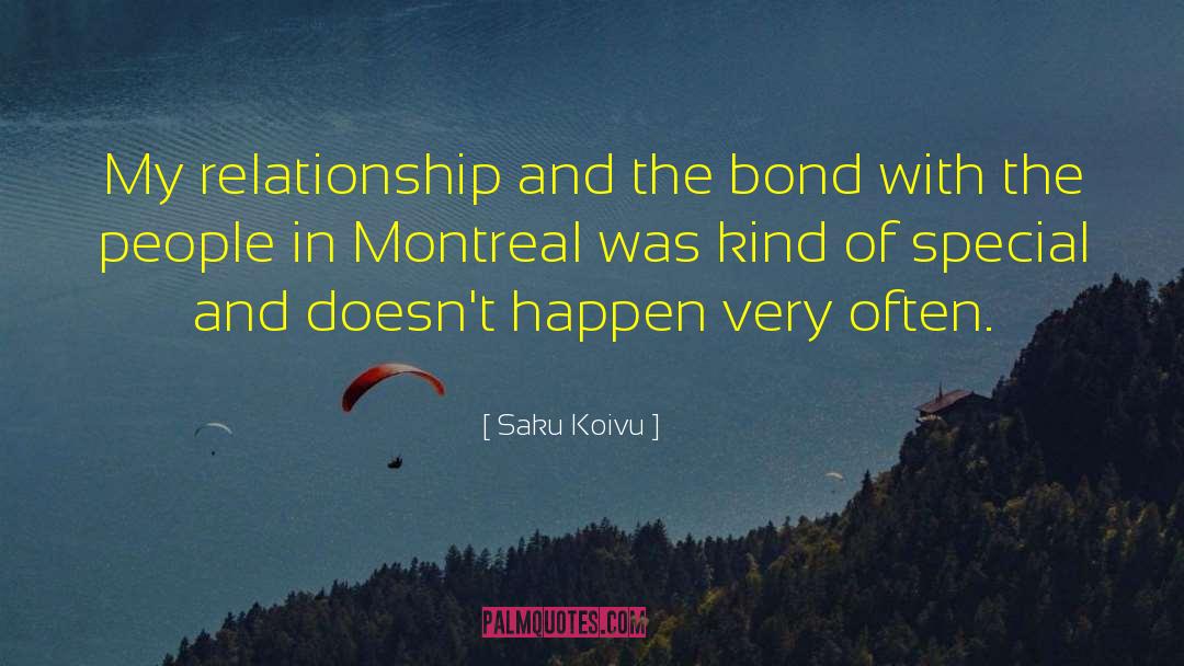 Saku Koivu Quotes: My relationship and the bond