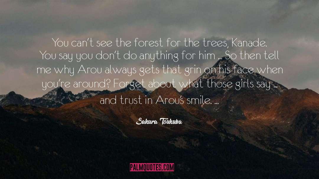 Sakura Tsukuba Quotes: You can't see the forest