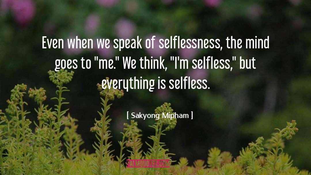 Sakyong Mipham Quotes: Even when we speak of