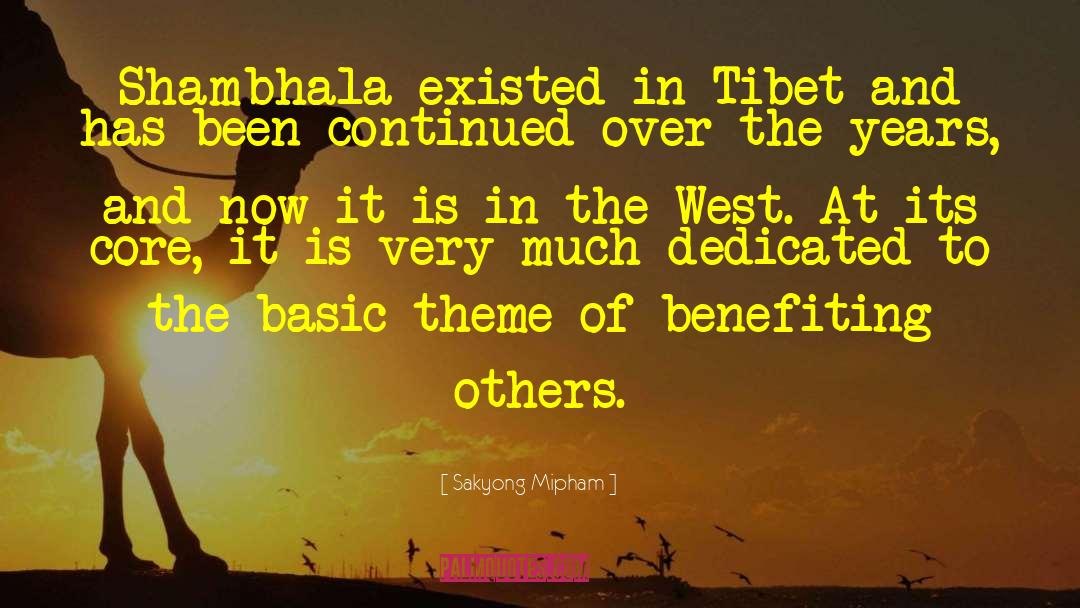 Sakyong Mipham Quotes: Shambhala existed in Tibet and
