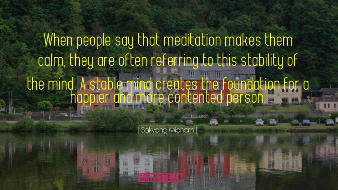 Sakyong Mipham Quotes: When people say that meditation