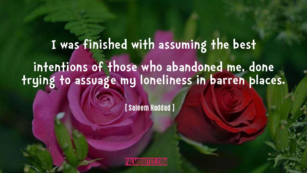 Saleem Haddad Quotes: I was finished with assuming