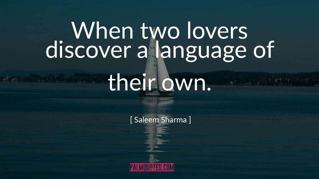 Saleem Sharma Quotes: When two lovers discover a