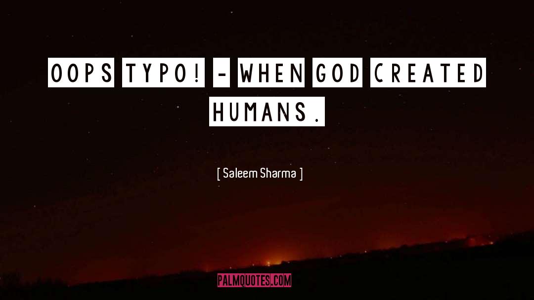 Saleem Sharma Quotes: Oops Typo! - When God