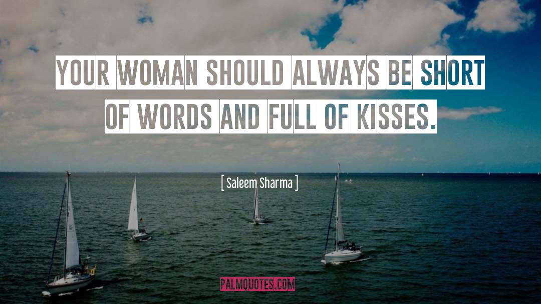 Saleem Sharma Quotes: Your woman should always be