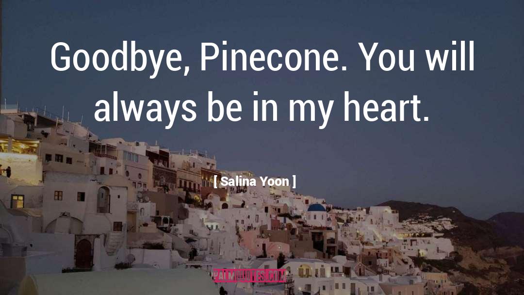 Salina Yoon Quotes: Goodbye, Pinecone. You will always