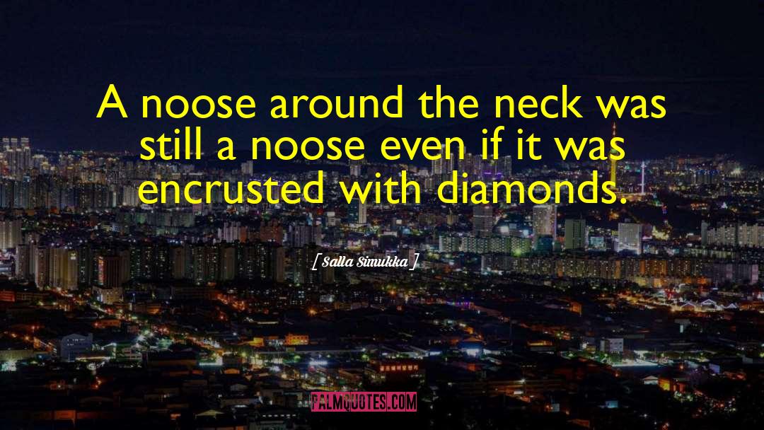Salla Simukka Quotes: A noose around the neck