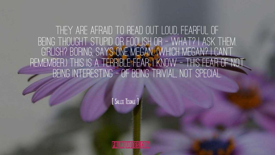 Sallie Tisdale Quotes: They are afraid to read