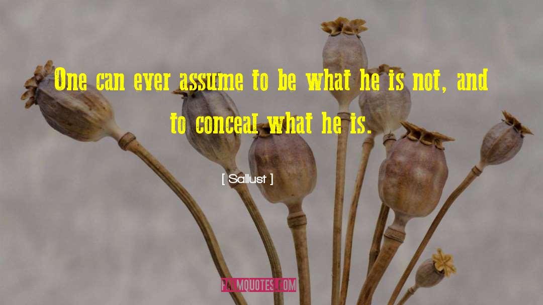 Sallust Quotes: One can ever assume to