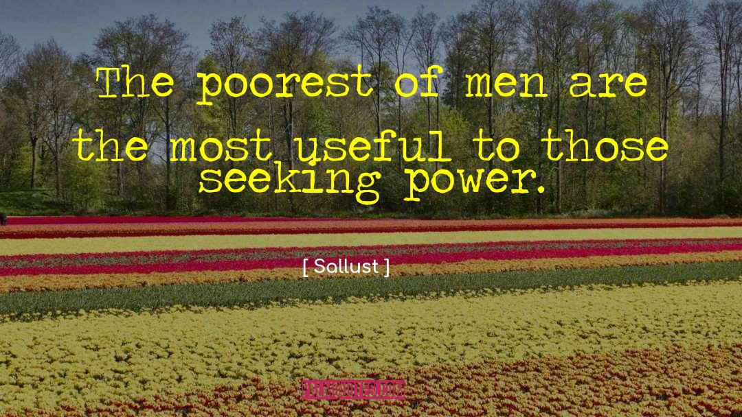 Sallust Quotes: The poorest of men are