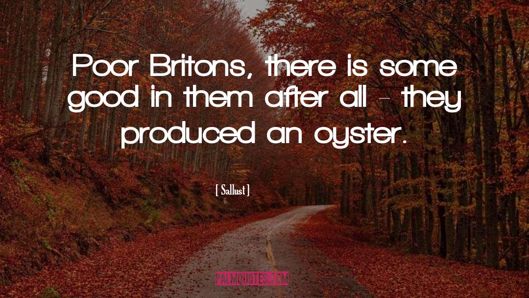 Sallust Quotes: Poor Britons, there is some