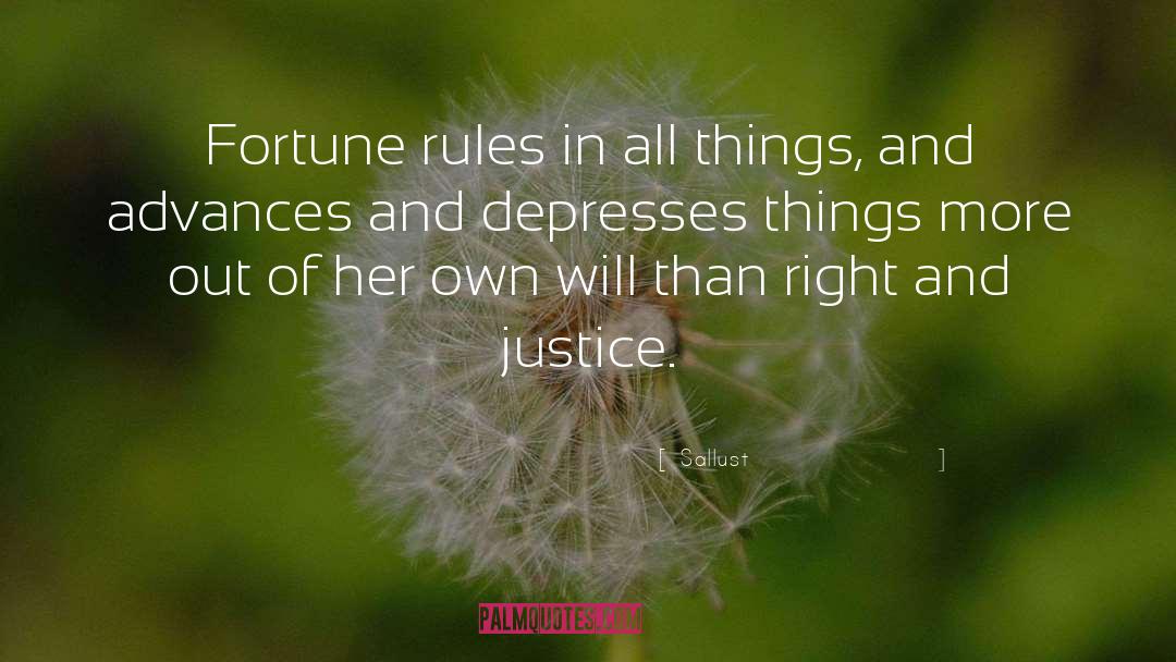 Sallust Quotes: Fortune rules in all things,
